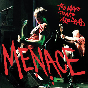 Menace: Too many punks are dead LP